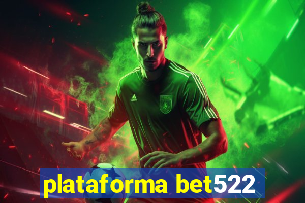 plataforma bet522